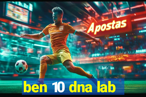 ben 10 dna lab